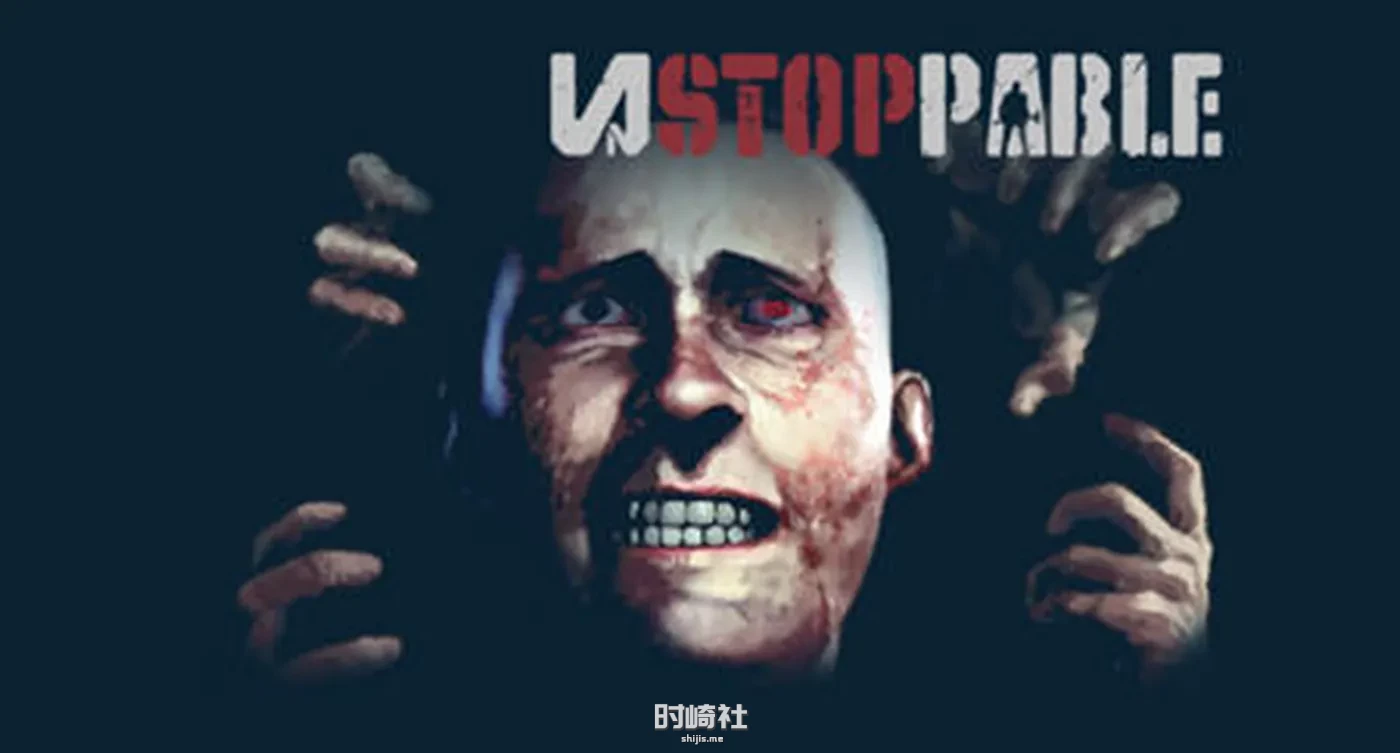 【恐怖动作冒险游戏】不可阻挡(Unstoppable) 官方中文版【3.8G】 PC游戏 第1张